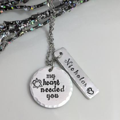 Hand Stamped Necklace My Heart Needed You-adoption..