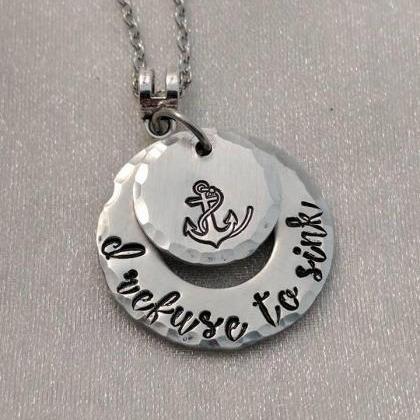 I Refuse To Sink - Anchor Jewelry - Motivational..