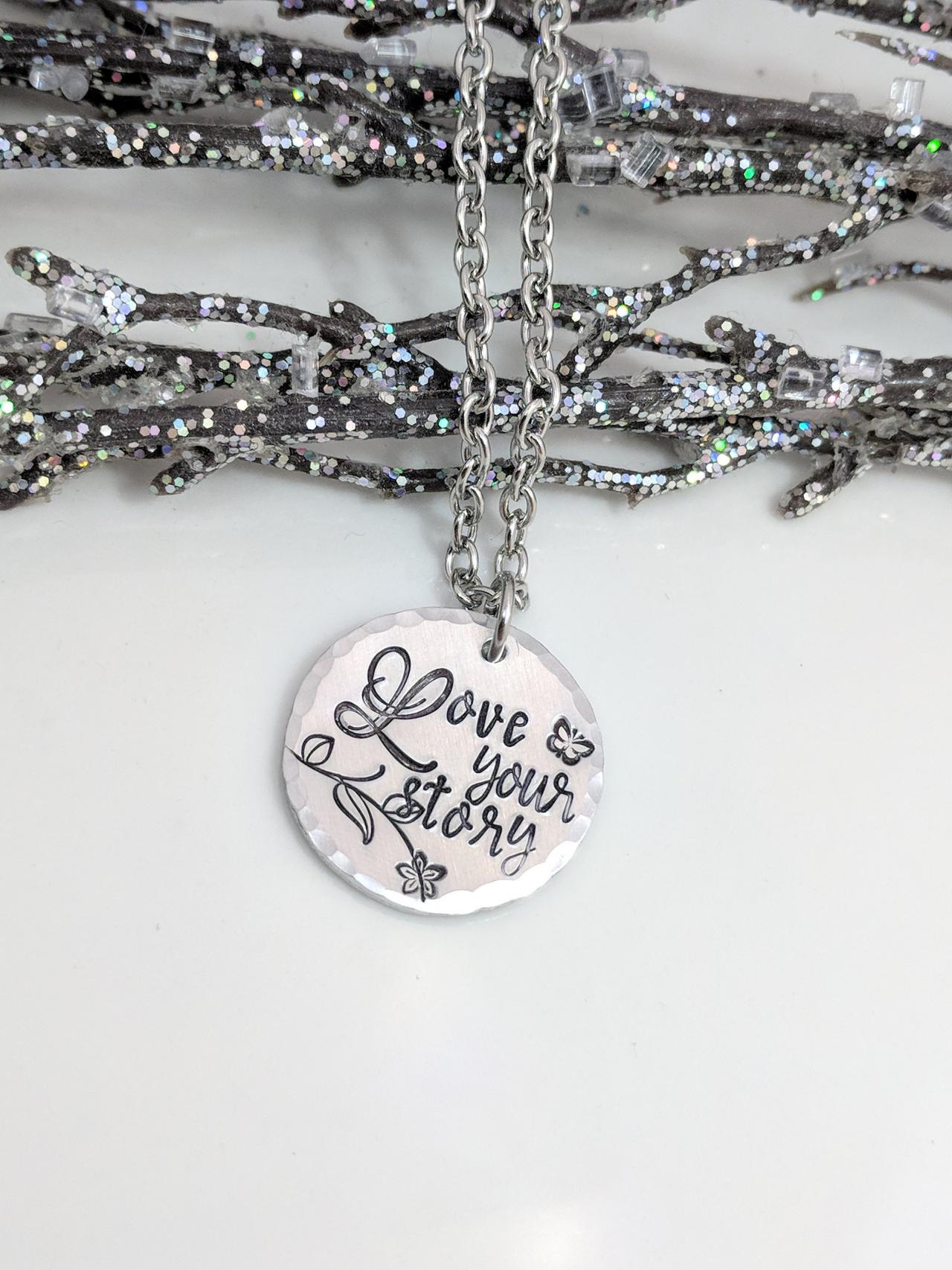 Hand Stamped Necklace Love Your Story- Hand Stamped Jewelry - Motivational Necklace- Inspiration Gift- Quotes- Life Improvement- Defining