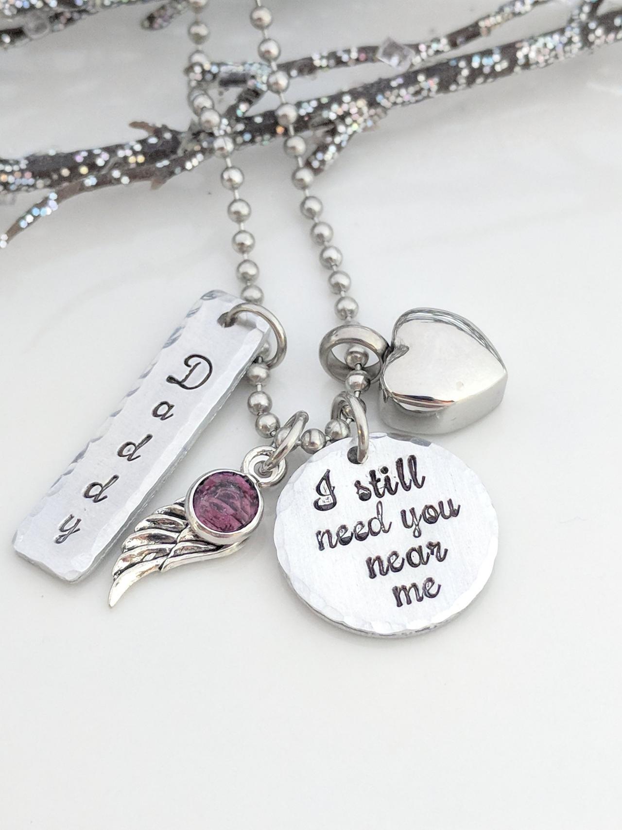 I Still Need You Near Me-heart Urn Hand Stamped Necklace-urn For Ashes-urn Keepsake-memorial Necklace-ashes Necklace-cremation Jewelry-urn