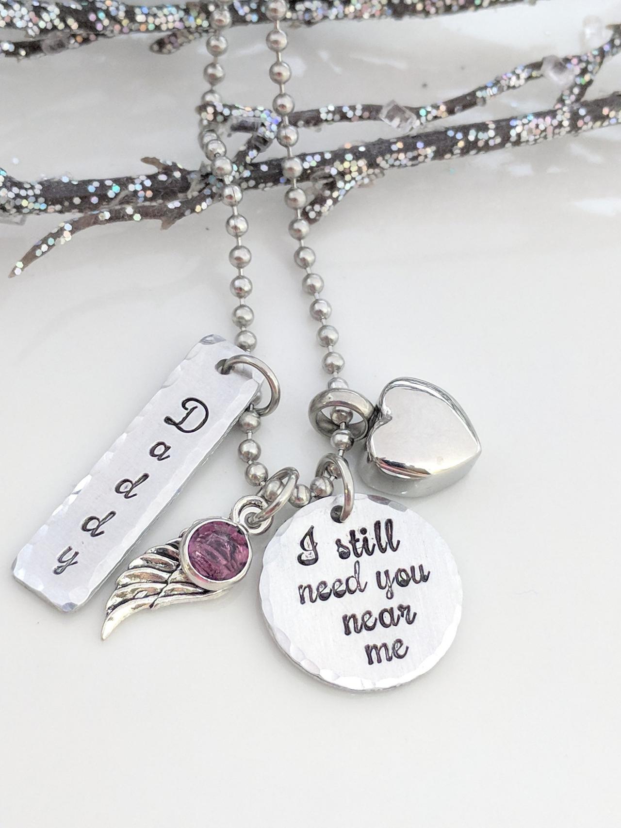 I Still Need You Near Meheart Urn Hand Stamped Necklaceurn For Ashes