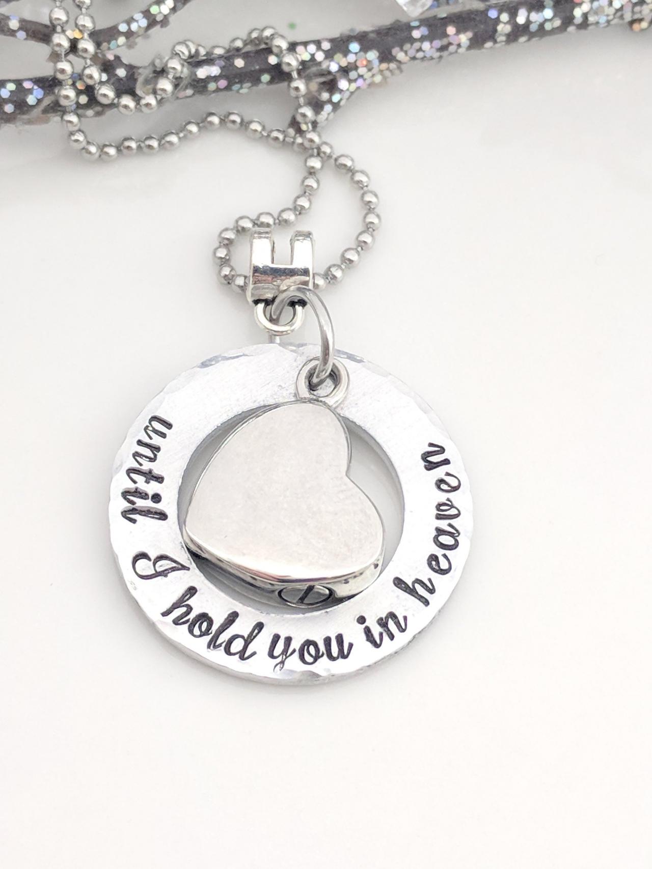 Hand Stamped Necklace Ashes Keepsake-hand Stamped Jewelry -until I Hold You In Heaven-urn Jewelry-heart Urn Necklace-cremation Jewelry-metal
