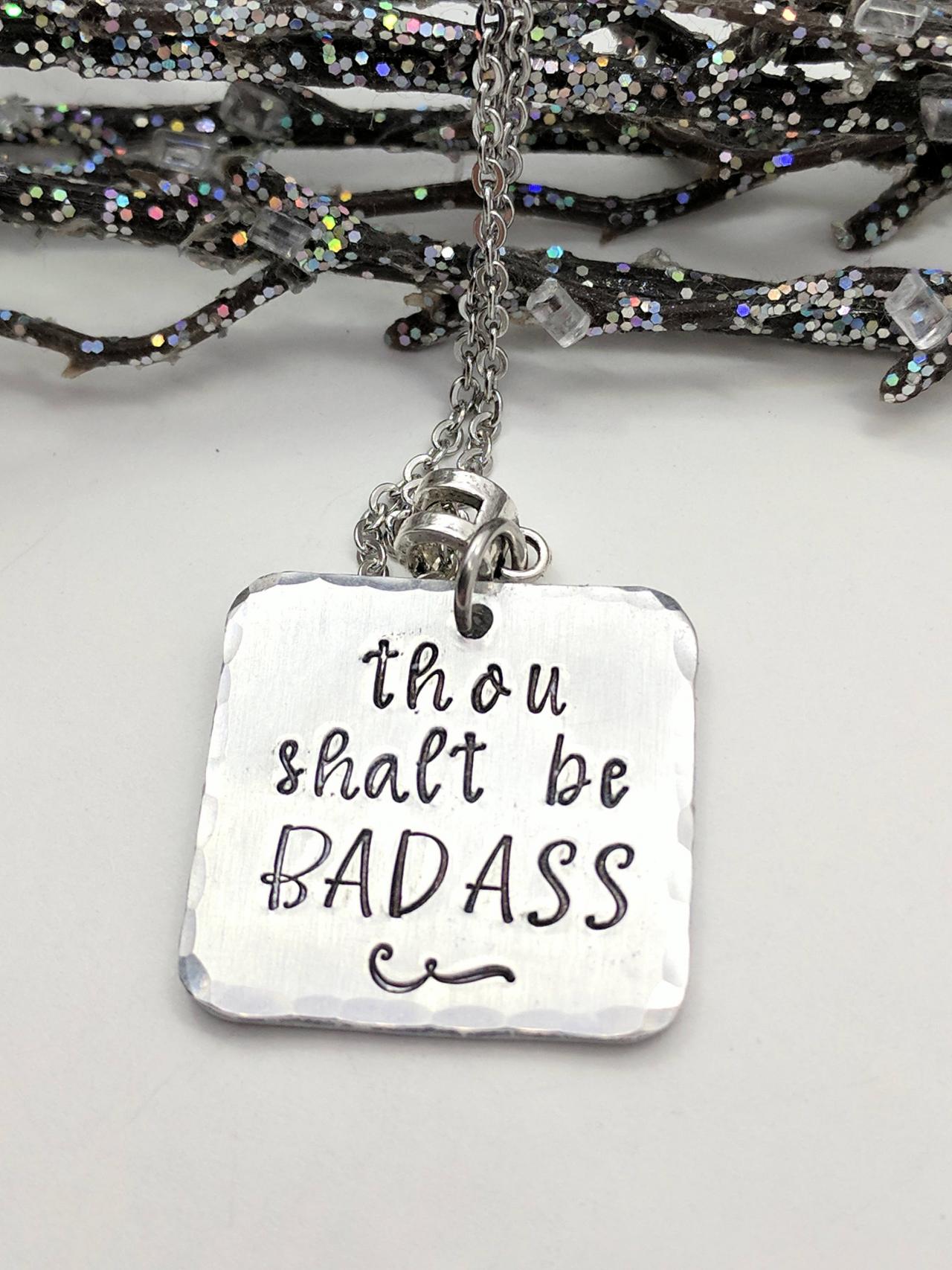 Thou Shalt Be Badass - Badass Hand Stamped Necklace - Badass Woman - Badass Hand Stamped Jewelry - Quote Necklace - Statement Necklace - Metal